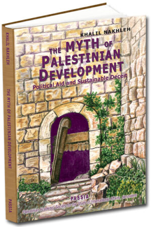 The Myth of Palestinian Development - Political Aid and Sustainable Deceit