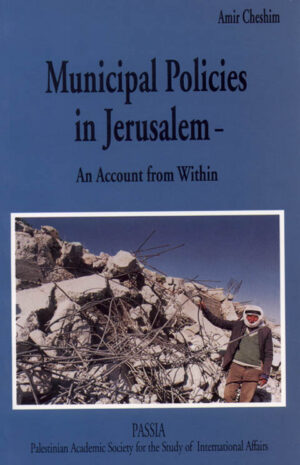 Municipal Policies in Jerusalem - An Account from Within