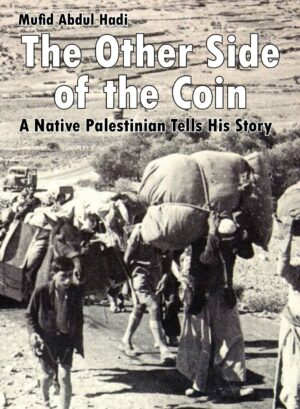 The Other Side of the Coin - A Native Palestinian Tells His Story