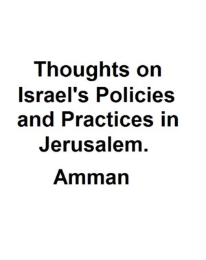 Thoughts on Israel's Policies and Practices in Jerusalem (Amman)