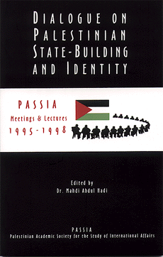 Dialogue on Palestinian State-Building and Identity - PASSIA Meetings 1995-1998