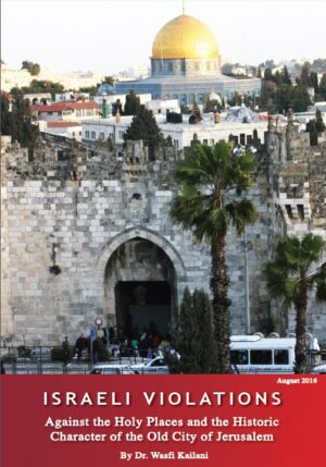 Israeli Violations Against the Holy Places and the Historic Character of the Old City of Jerusalem